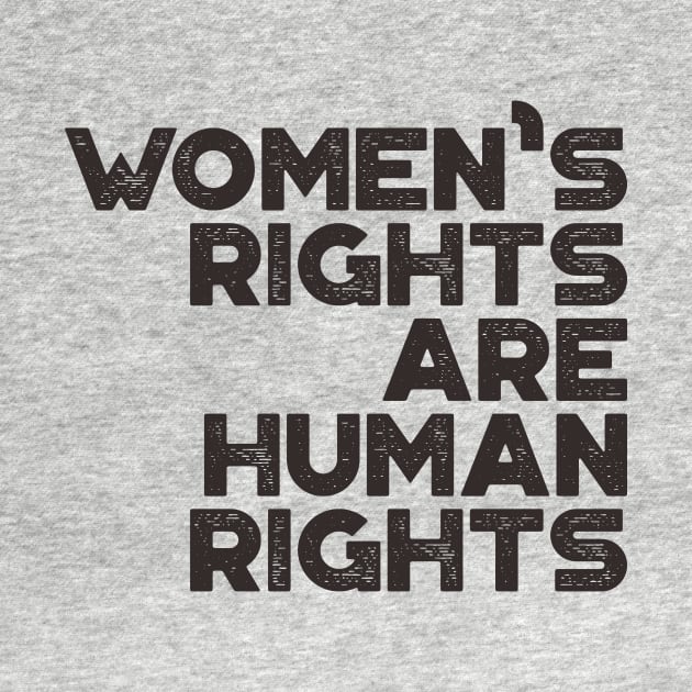 Women's Rights Are Human Rights Vintage Retro (Black) by truffela